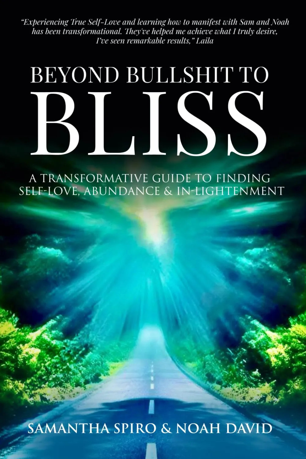 Beyond Bullshit to Bliss: A Transformative Guide To Self-Love, Abundance & In-Lightenment Paperback  April 10, 2024