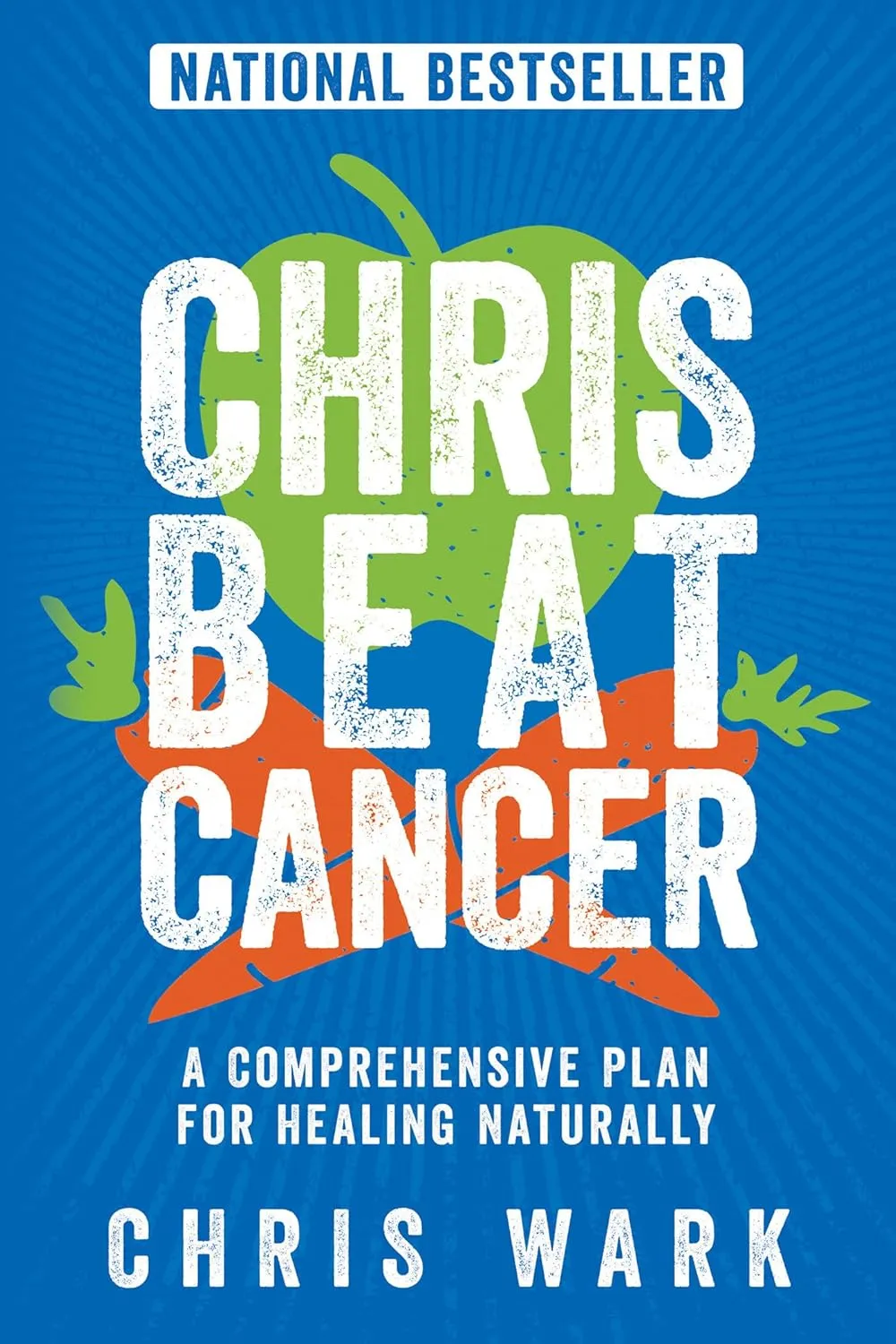 Chris Beat Cancer: A Comprehensive Plan for Healing Naturally Paperback  January 5, 2021