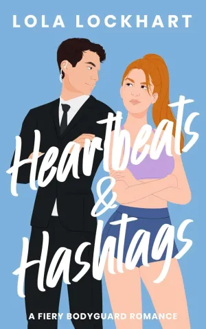 Heartbeats and Hashtags: A Fiery Bodyguard Romance Paperback  February 26, 2024