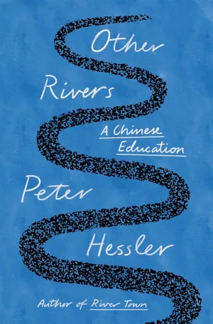 Other Rivers: A Chinese Education Hardcover  July 9, 2024