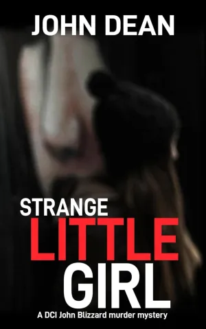 STRANGE LITTLE GIRL: A DCI John Blizzard murder mystery Paperback  December 5, 2017